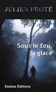 Sous le feu, la glace : thriller  | Buch | Zustand sehr gut