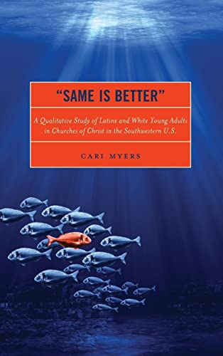 Same Is Better: A Qualitative Study of Latinx and White Young Adults in Churches of Christ in the Southwestern U.S.