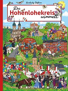 Wimmelbuch – Hohenlohe wimmelt: Liebevolle Zeichnungen garantieren großen Wimmelspaß für die ganze Familie. Ein Bilderbuch für Kinder ab 3 Jahren.