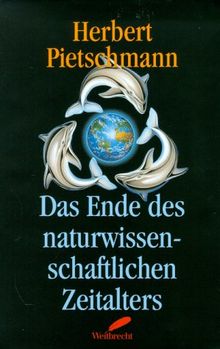 Das Ende des naturwissenschaftlichen Zeitalters