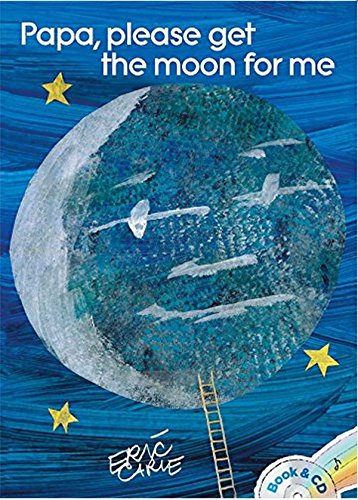 Papa, Please Get the Moon for Me: Book & CD (The World of Eric Carle)
