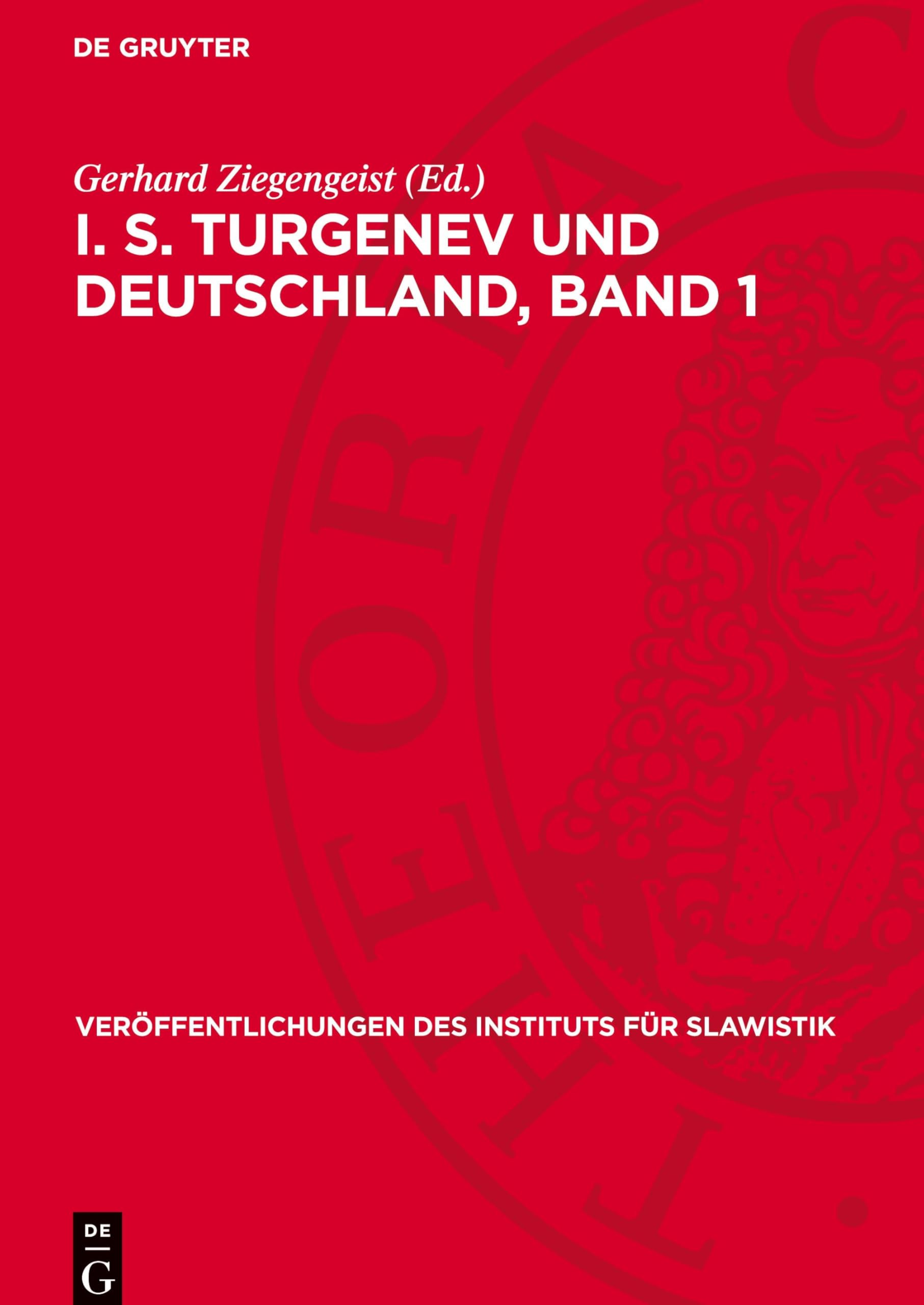 I. S. Turgenev und Deutschland, Band 1: Materialien und Untersuchungen (Veröffentlichungen des Instituts für Slawistik)