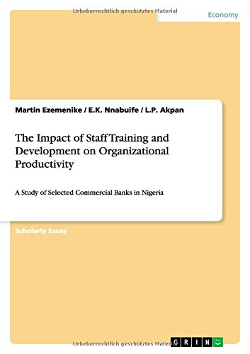 The Impact of Staff Training and Development on Organizational Productivity: A Study of Selected Commercial Banks in Nigeria