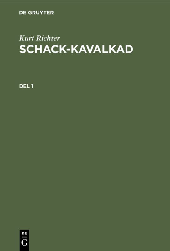 Kurt Richter: Schack-kavalkad. Del 1