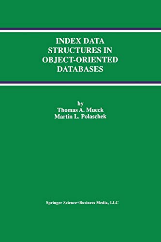 Index Data Structures in Object-Oriented Databases (Advances in Database Systems, 7, Band 7)