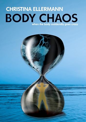 Body Chaos: When the Body suddenly goes crazy