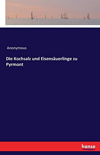 Die Kochsalz und Eisensäuerlinge zu Pyrmont