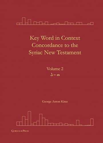 Key Word in Context Concordance to the Syriac New Testament: Volume 2 (He-Lomadh) (Surath Kthob)