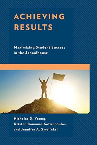 Achieving Results: Maximizing Student Success in the Schoolhouse