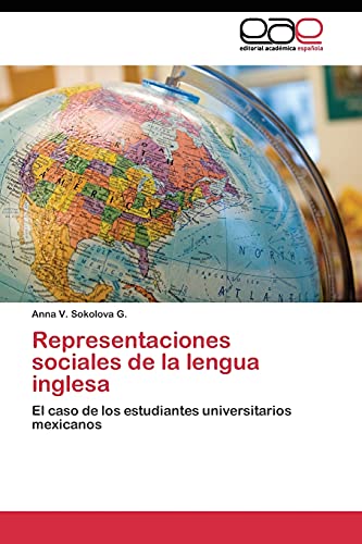 Representaciones sociales de la lengua inglesa: El caso de los estudiantes universitarios mexicanos