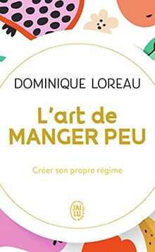 L'art de manger peu : créer son propre régime