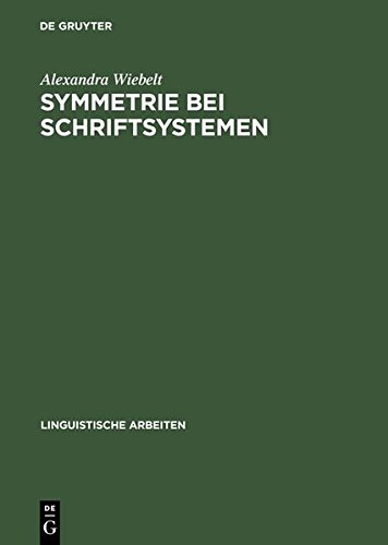 Symmetrie bei Schriftsystemen: Ein Lesbarkeitsproblem (Linguistische Arbeiten, Band 488)
