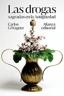 Las drogas sagradas en la Antigüedad (El libro de bolsillo - Humanidades, Band 4914)