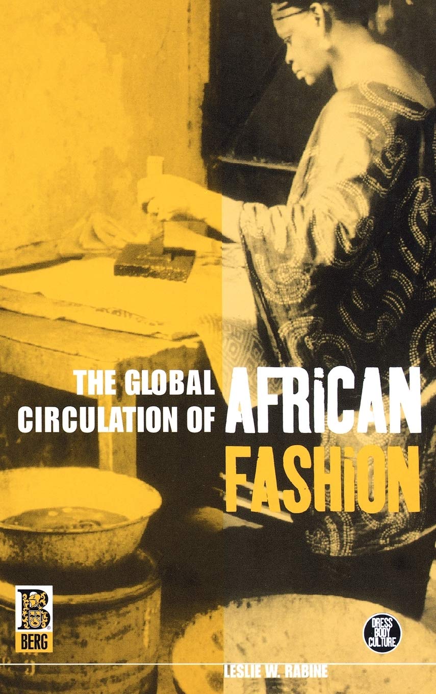 The Global Circulation of African Fashion (Dress, Body, Culture Series)