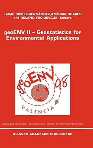 geoENV II ― Geostatistics for Environmental Applications: Proceedings of the Second European Conference on Geostatistics for Environmental ... Geology and Geostatistics, 10, Band 10)