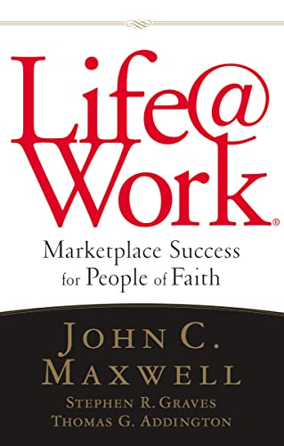 LIFE@WORK: Marketplace Success for People of Faith