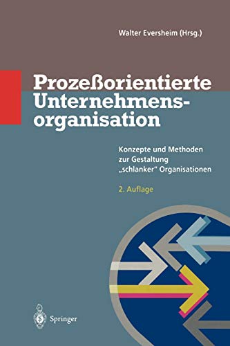 Walter Eversheim Prozeßorientierte Unternehmensorganisation, Konzepte Und Methoden Zur Gestaltung Schlanker'' Organisationen