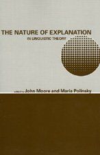 The Nature of Explanation in Linguistic Theory: Volume 162 (Center for the Study of Language and Information - Lecture Notes, Band 162)