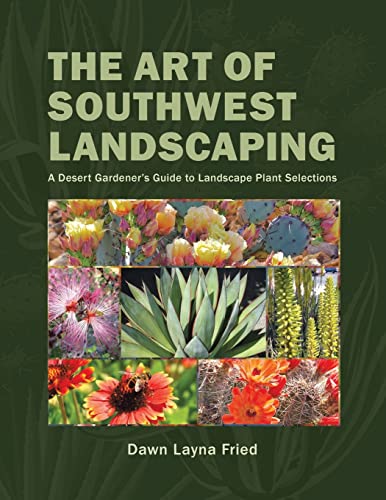 Fried, Dawn Layna The Art Of Southwest Landscaping