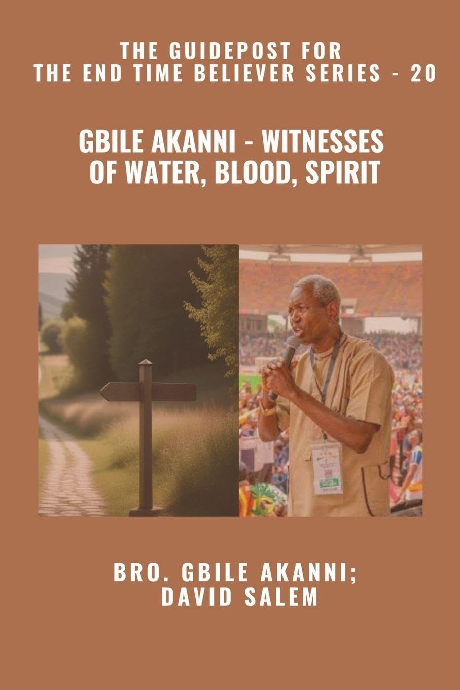 Gbile Akanni - Witnesses Of Water, Blood, Spirit - The Guidepost For ...