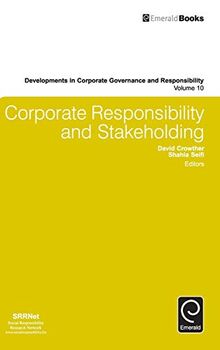 Corporate Responsibility and Stakeholding (Developments in Corporate Governance and Responsibility, 10, Band 10)