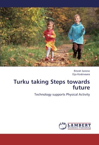 Turku taking Steps towards future: Technology supports Physical Activity