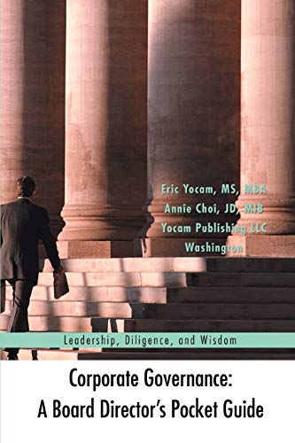 Corporate Governance: A Board Director's Pocket Guide: Leadership, Diligence, and Wisdom