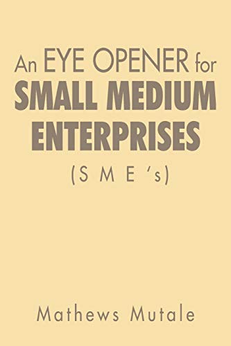 An Eye Opener for Small Medium Enterprises (SME's)