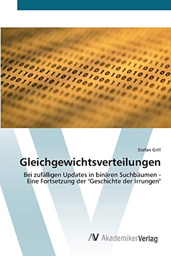 Gleichgewichtsverteilungen: Bei zufälligen Updates in binären Suchbäumen - Eine Fortsetzung der Geschichte der Irrungen