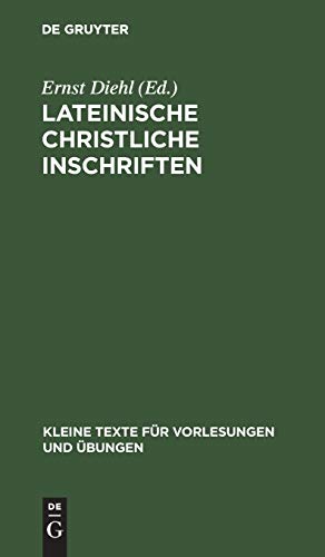 Lateinische christliche Inschriften: Mit einem Anhang jüdischer Inschriften (Kleine Texte für Vorlesungen und Übungen, 26/28)