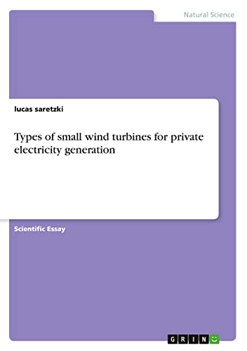 Types of small wind turbines for private electricity generation