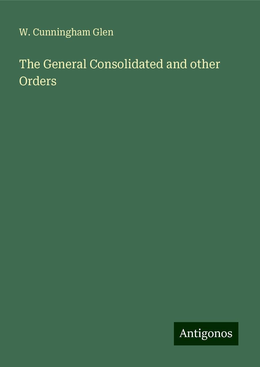 The General Consolidated and other Orders