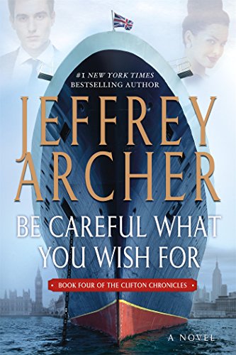 Be Careful What You Wish for (The Clifton Chronicles, Band 4)