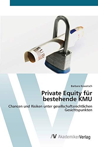 Private Equity für bestehende KMU: Chancen und Risiken unter gesellschaftsrechtlichen Gesichtspunkten