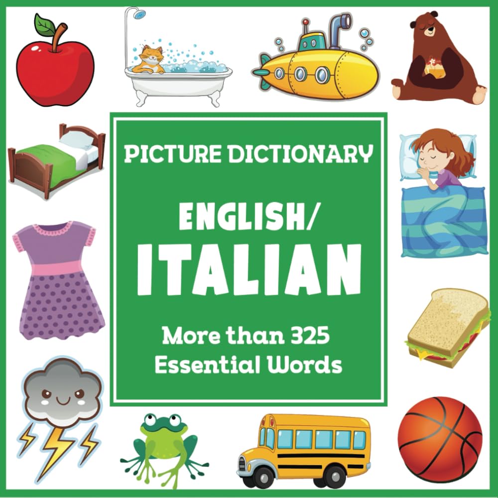 English Italian Picture Dictionary: More than 350 Essential Words (Language Dictionaries for Kids)