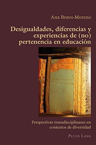 Desigualdades, diferencias y experiencias de (no) pertenencia en educación: Perspectivas transdisciplinares en contextos de diversidad (Hispanic Studies: Culture and Ideas)