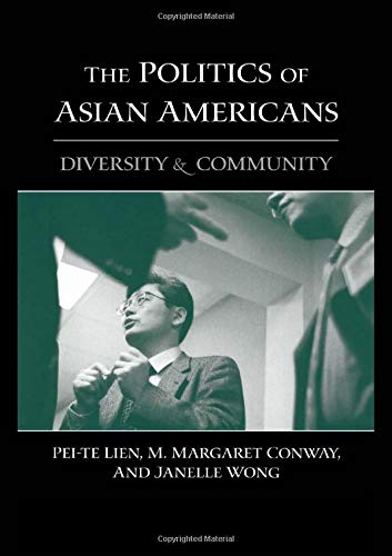 The Politics of Asian Americans: Diversity and Community