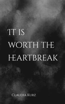 It is worth the heartbreak