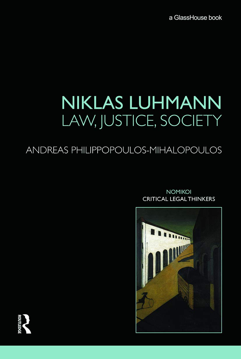 Niklas Luhmann: Law, Justice, Society (Nomikoi: Critical Legal Thinkers)