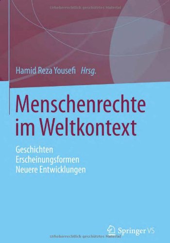 Menschenrechte im Weltkontext: Geschichten - Erscheinungsformen - Neuere Entwicklungen