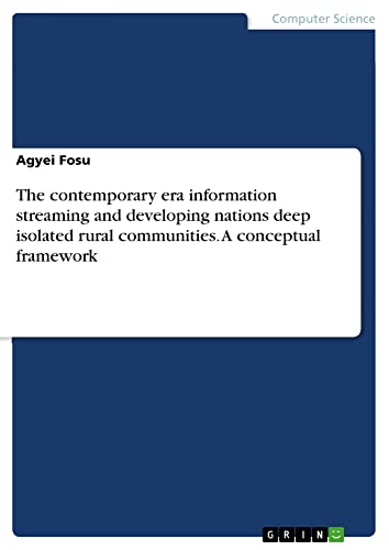 The contemporary era information streaming and developing nations deep isolated rural communities. A conceptual framework