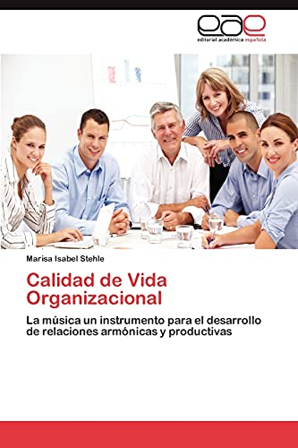 Calidad de Vida Organizacional: La música un instrumento para el desarrollo de relaciones armónicas y productivas