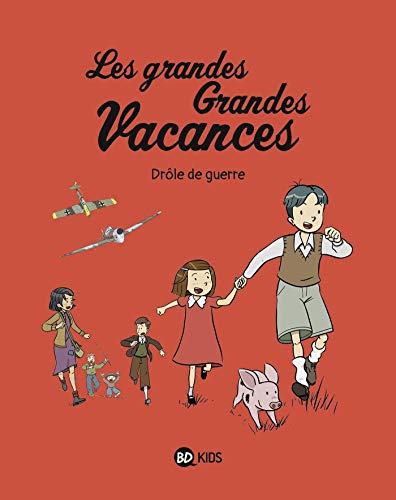 Les grandes grandes vacances. Vol. 1. Une drôle de guerre de non ...