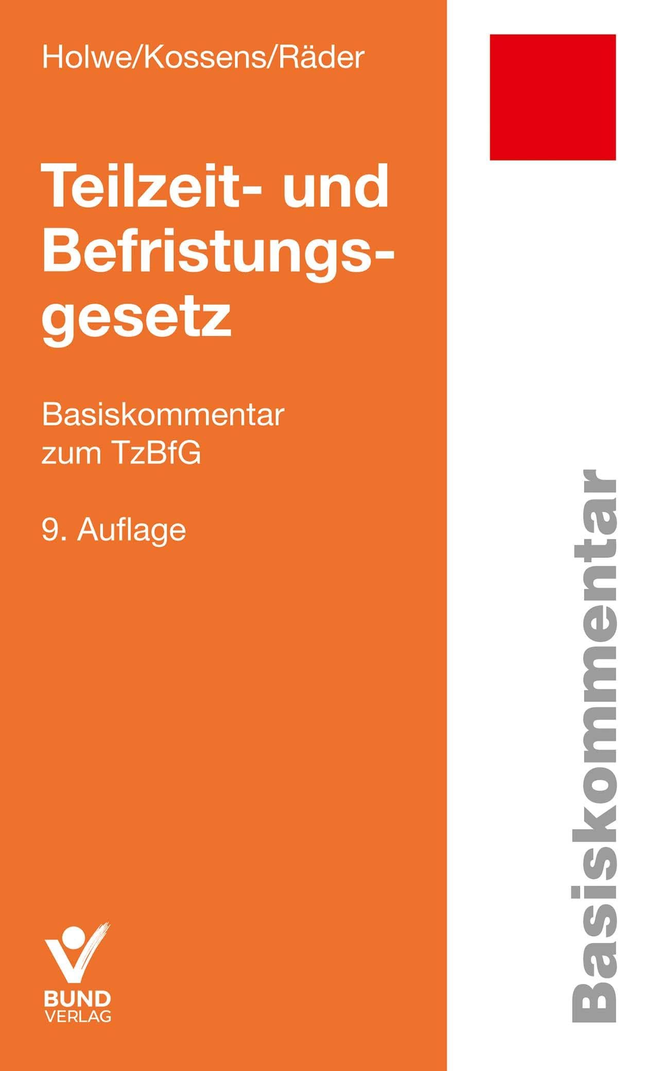 Teilzeit- und Befristungsgesetz: Basiskommentar zum TzBfG