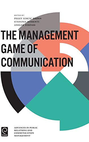 The Management Game of Communication (Advances in Public Relations and Communication Management, 1, Band 1)