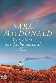 Was einst aus Liebe geschah