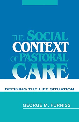 The Social Context of Pastoral Care: Defining the Life Situation