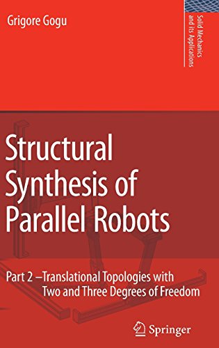 Structural Synthesis of Parallel Robots: Part 2: Translational Topologies with Two and Three Degrees of Freedom (Solid Mechanics and Its Applications)