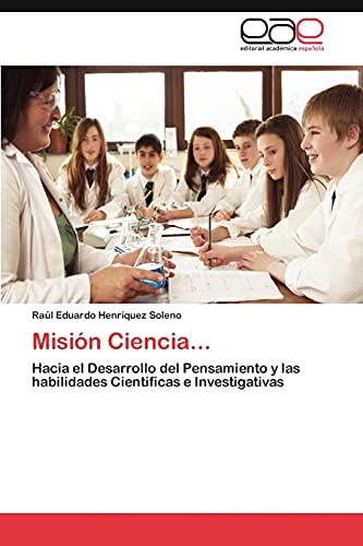 Misión Ciencia...: Hacia el Desarrollo del Pensamiento y las habilidades Científicas e Investigativas