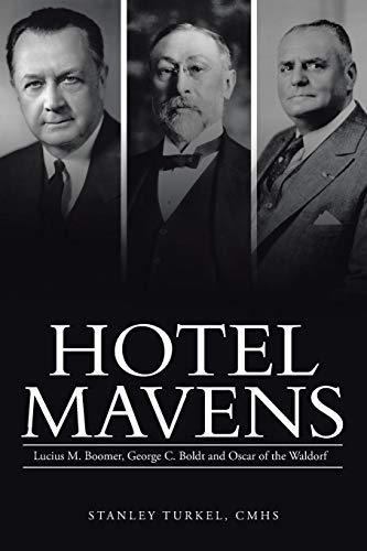 Hotel Mavens: Lucius M. Boomer, George C. Boldt and Oscar of the Waldorf